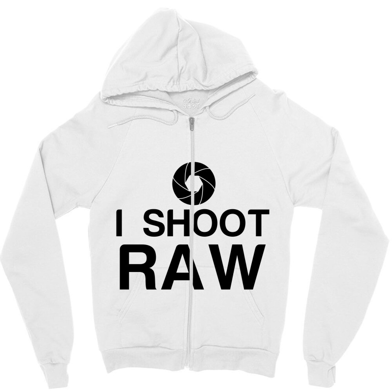 I Shoot Raw Zipper Hoodie | Artistshot