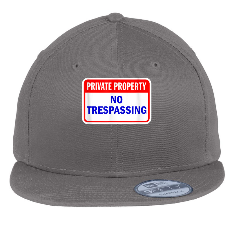 Private Property No Trespassing Funny T Shirt Flat Bill Snapback Cap by summeyveulricket | Artistshot