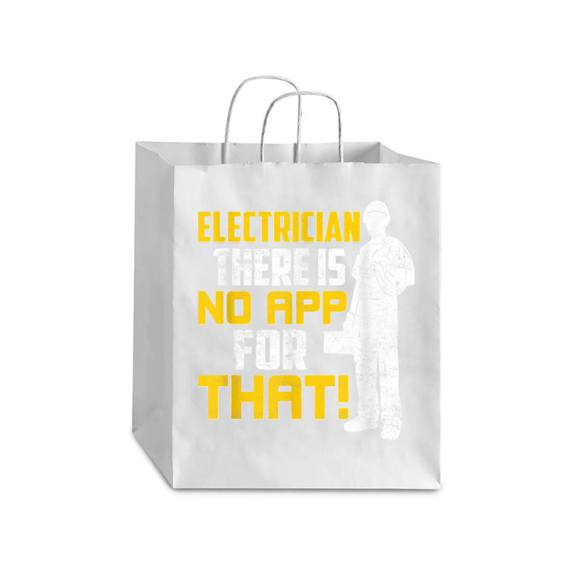 Electrician There Is No App For That! Electrical Profession Debie Paper Bag - 10 x 5 x 13 by JACQUELINEMARIASMITH | Artistshot