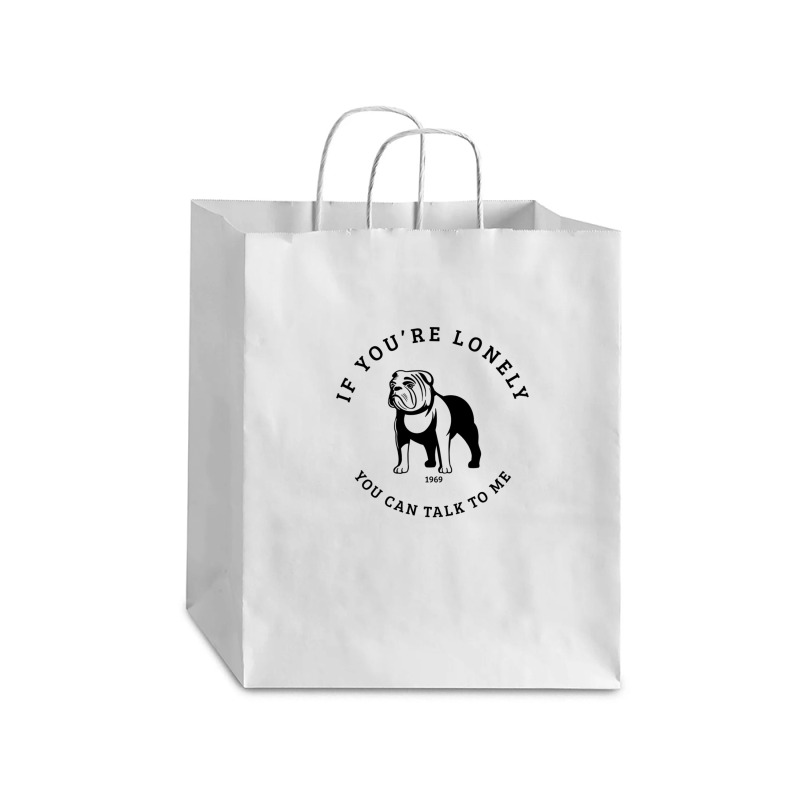 You Can Talk To Me Bulldog Debie Paper Bag - 10 X 5 X 13 | Artistshot