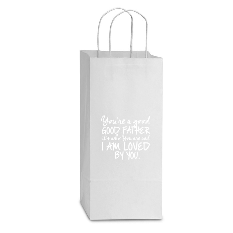 You're A Good Father Quote Gift Double Wine Paper Bag - 6 1/2 X 3 1/2 X 12 3/8 | Artistshot