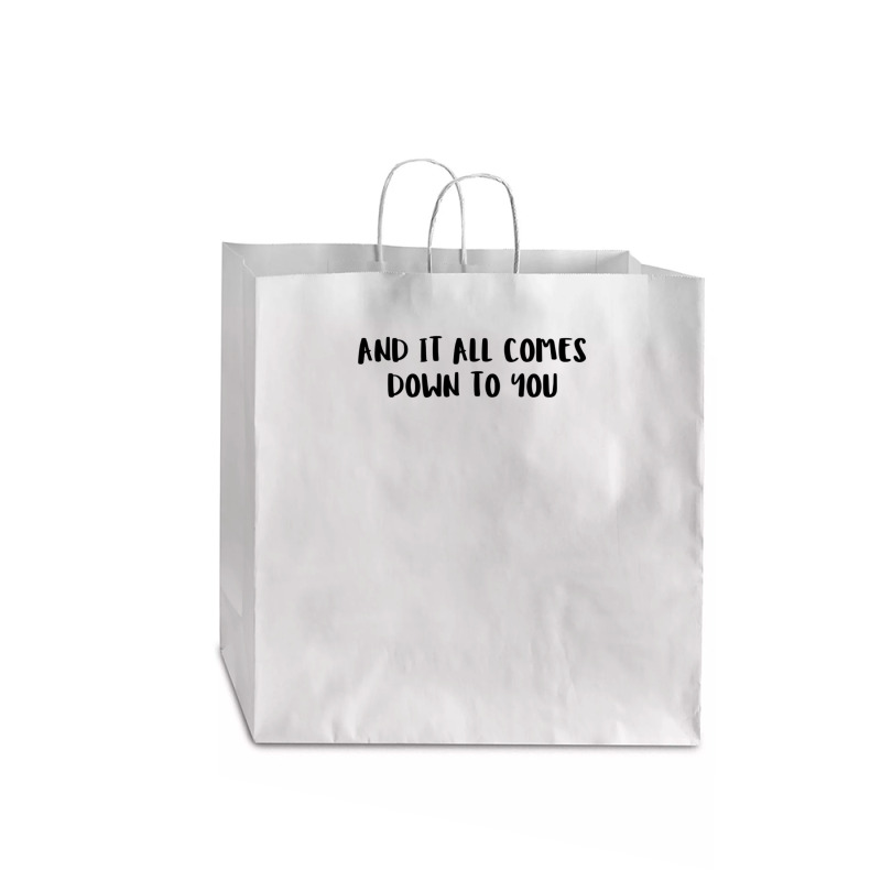 And It All Comes Down To You 1 Jumbo Paper Bag - 18 X 7 X 18 3/4 | Artistshot