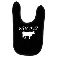 Why Me Funny Cow Baby Bibs | Artistshot