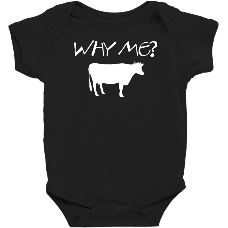 Why Me Funny Cow Baby Bodysuit by erishirt | Artistshot