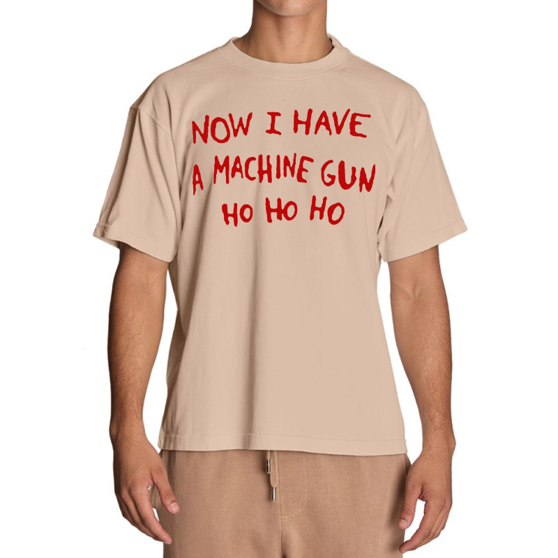 Now I Have A Machine Gun Ho Ho Ho Urban Heavy T-shirt | Artistshot