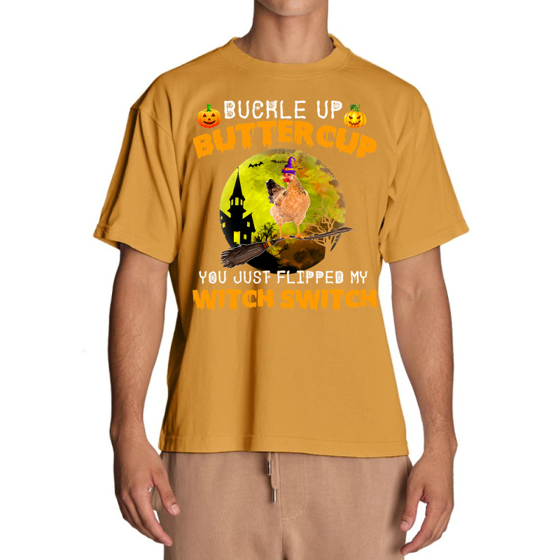 Chicken Cock Buckle Up Buttercup You Just Flipped My Witch Switch 87 H Urban Heavy T-shirt | Artistshot