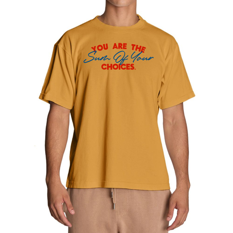 You Are The Sum Your Choice Urban Heavy T-shirt | Artistshot