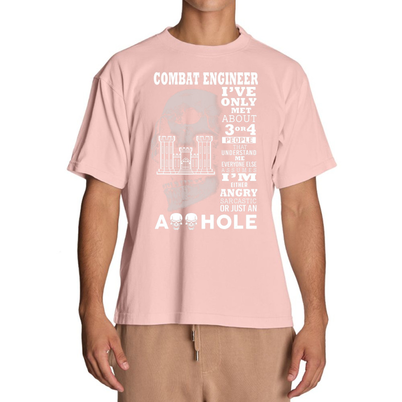 Combat Engineer Shirt I've Only Met About 3 Or 4 People Urban Heavy T-shirt by tamkyfashions | Artistshot