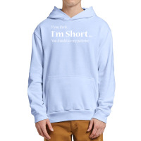 If You Think Im Short Shirt Urban Pullover Hoodie | Artistshot