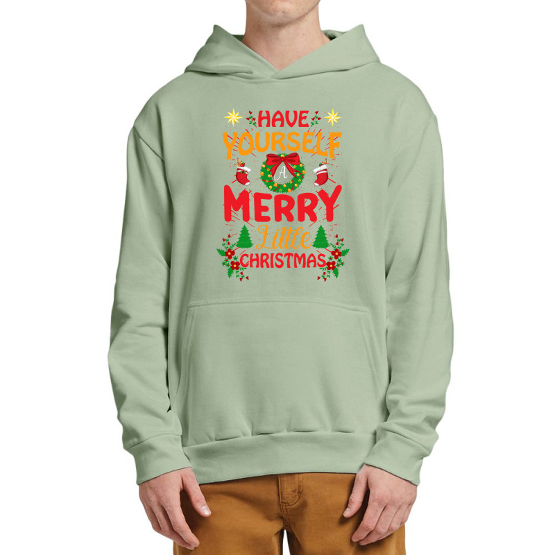 Have Yourself Merry Little Christmas Urban Pullover Hoodie | Artistshot