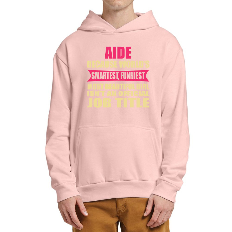 Aide Funniest Isn't A Jobtitle Urban Pullover Hoodie by thanchashop | Artistshot