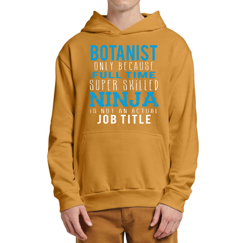 Botanist Because Ninja Is Not A Job Title Urban Pullover Hoodie by thanchashop | Artistshot