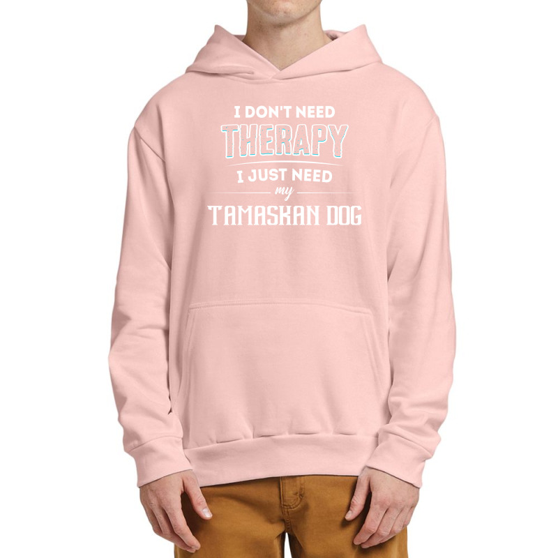 Need My Tamaskan Dog Pet Gift Urban Pullover Hoodie by thanchashop | Artistshot