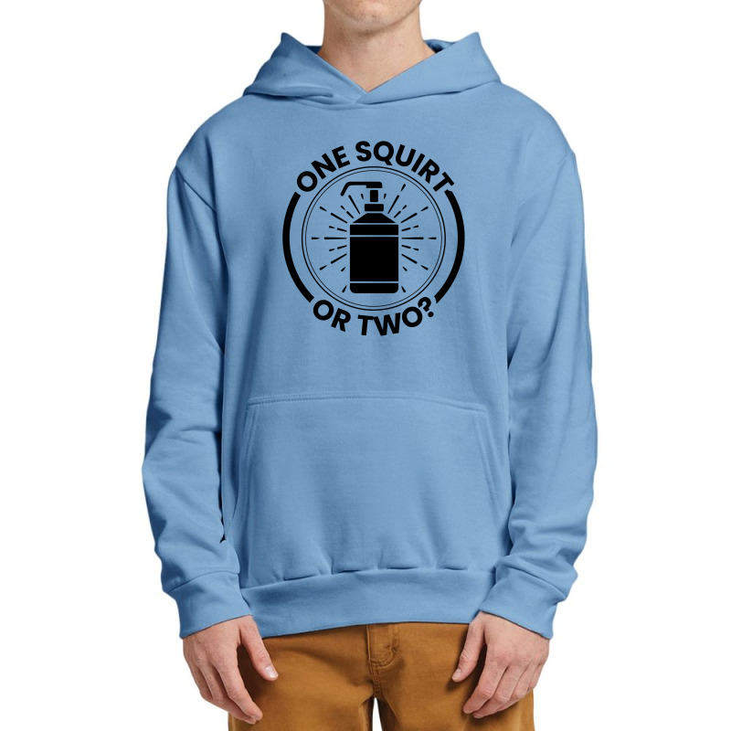 One Squirt Or Two Urban Pullover Hoodie by bungamekkar | Artistshot