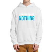 I Understand Nothing, The Office Quotes Urban Pullover Hoodie | Artistshot