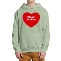 Love Is Blind, Hashtag Heart, Love Is Blind Urban Pullover Hoodie | Artistshot