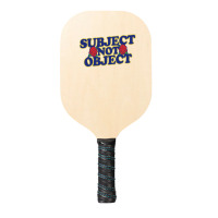 Subject Not Object Pickleball Paddle | Artistshot