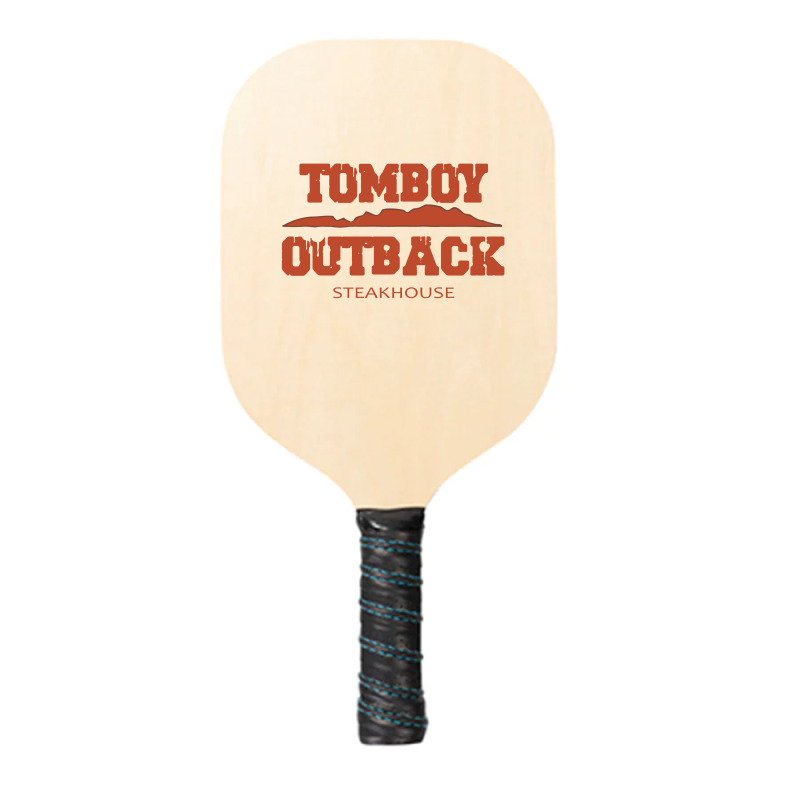 Tomboy Outback Steakhouse Pickleball Paddle | Artistshot