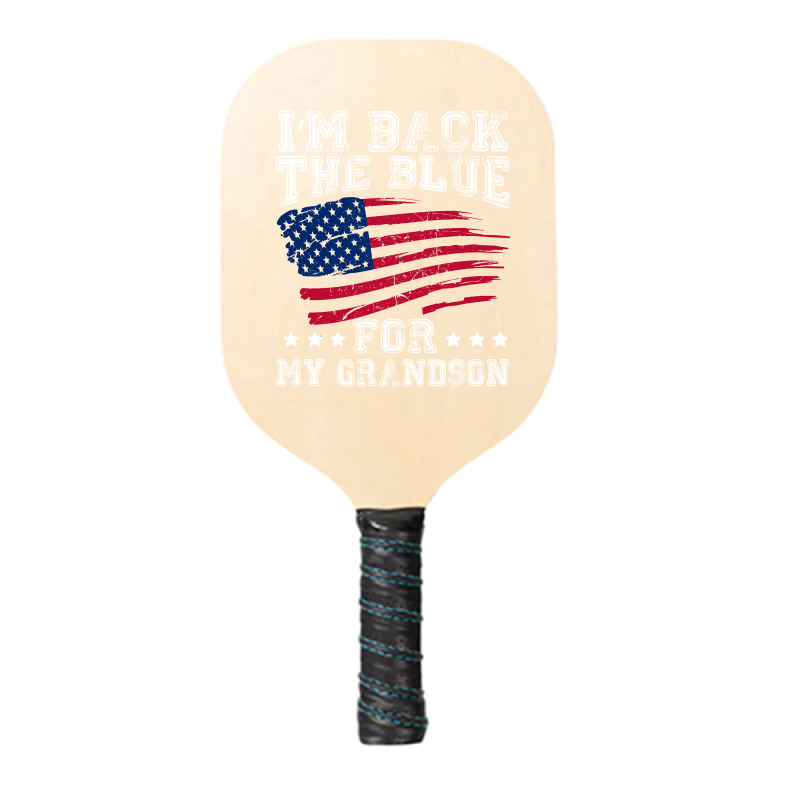 I'm Back The Blue For My Grandson Pickleball Paddle | Artistshot