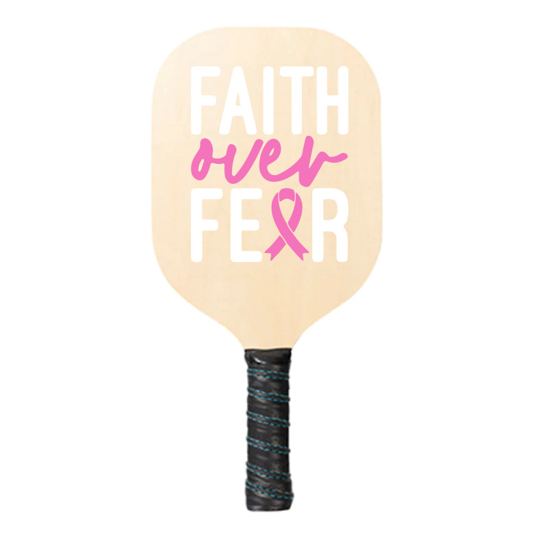 Faith Over Fear Breast Cancer For Dark Pickleball Paddle | Artistshot