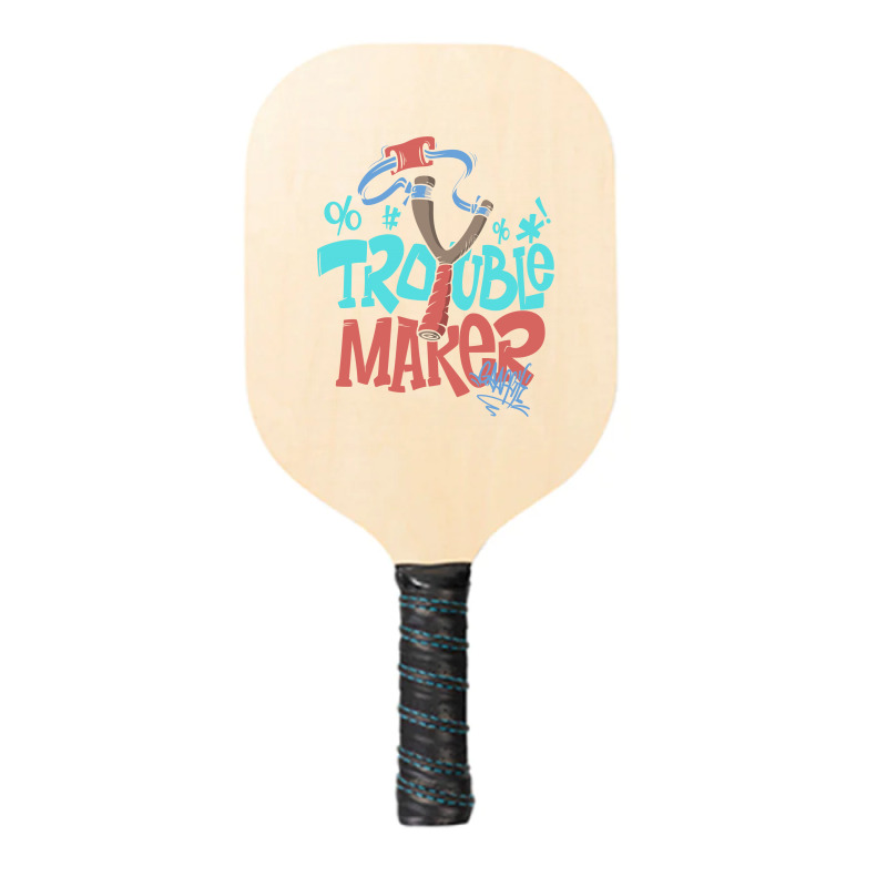 Trouble Maker Pickleball Paddle | Artistshot