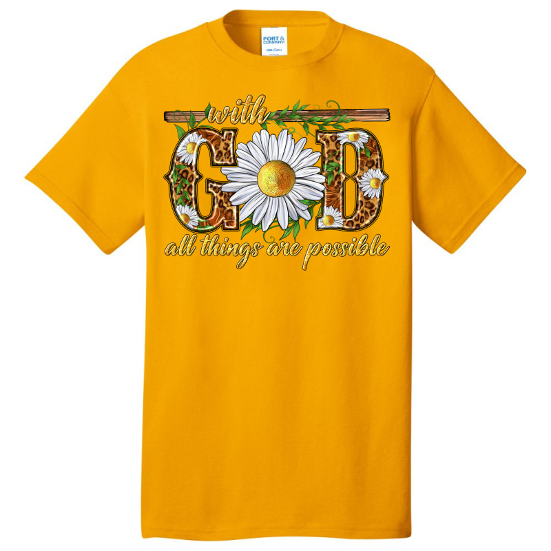 With God All Things Are Possible With Daisy Basic T-shirt | Artistshot