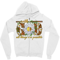 With God All Things Are Possible With Daisy Zipper Hoodie | Artistshot