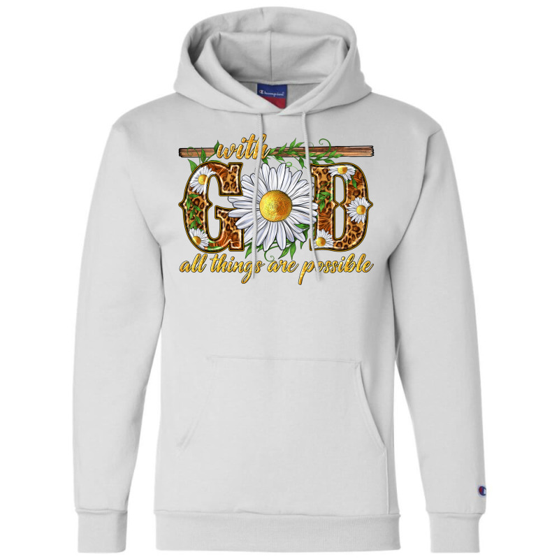 With God All Things Are Possible With Daisy Champion Hoodie | Artistshot