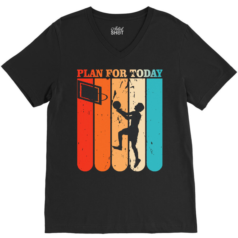 Basketball Player T  Shirtplan For Today Basketball Player T  Shirt V-Neck Tee by victorycanola | Artistshot