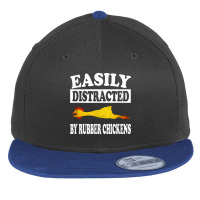 Easily Distracted By Rubber Chickens  Funny Gift Flat Bill Snapback Cap | Artistshot