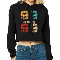 Good Life Cropped Hoodie | Artistshot