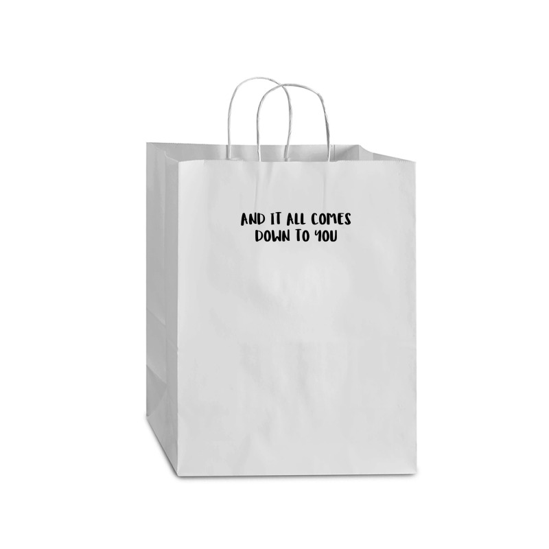 And It All Comes Down To You 1 Mart Paper Bag -13 X 7 X 17 | Artistshot