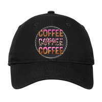 Coffee Coffee Coffee Lover Adjustable Cap - Leatherette Patch | Artistshot