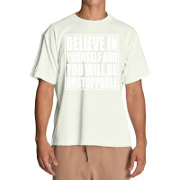 Believe In Yourself And You Will Be Unstoppable Urban Heavy T-shirt | Artistshot