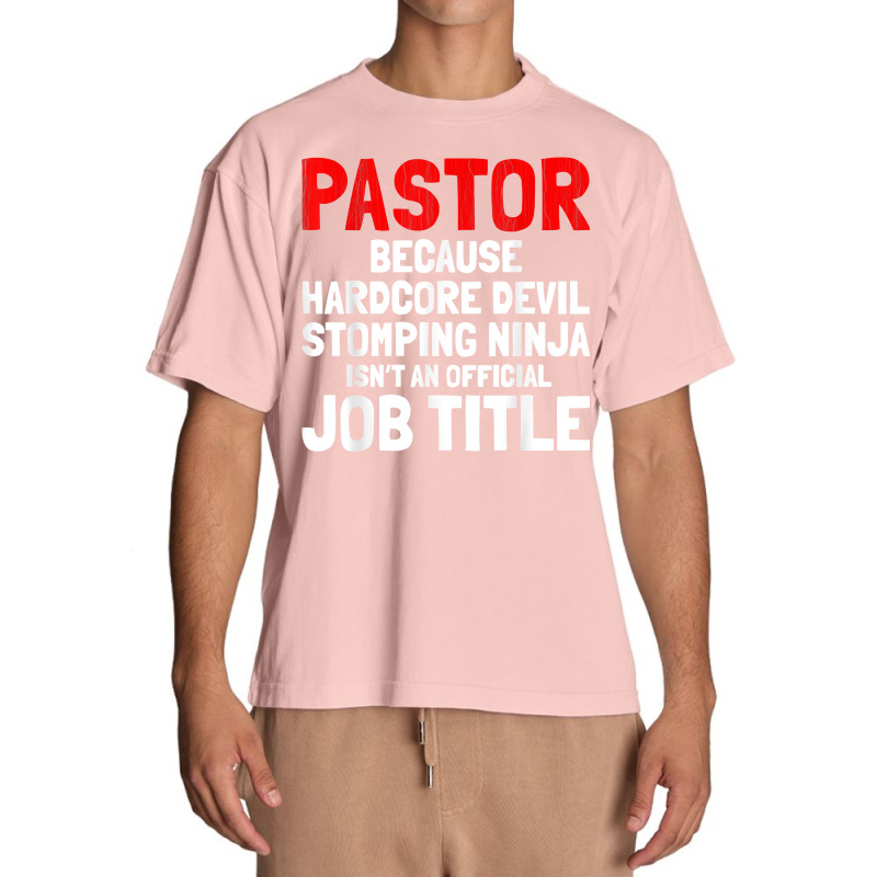 Pastor Hardcore Devil Stomping Ninja Job Title T Shirt Urban Heavy T-shirt by kogmor58594 | Artistshot