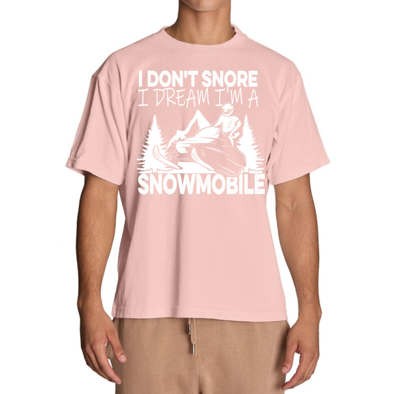 I Dont Snore T  Shirt I Don' T Snore I Dream I' M A Snowmobile T  Shir Urban Heavy T-shirt | Artistshot