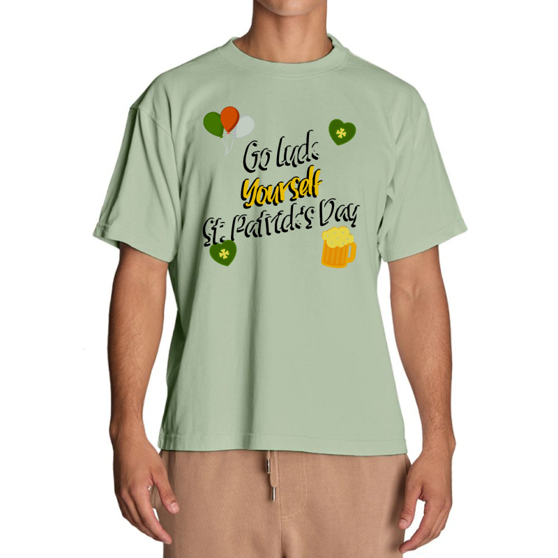 Saint Patricks Day T  Shirt Go Luck Yourself St Patrick's Day T  Shirt Urban Heavy T-shirt | Artistshot