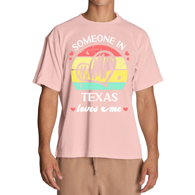 Someone In Texas Loves Me T  Shirt Someone In Texas Loves Me Funny Fam Urban Heavy T-shirt | Artistshot