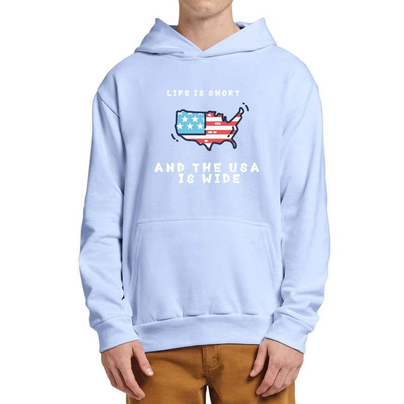 Life Is Short And The Usa Is Wide Urban Pullover Hoodie | Artistshot