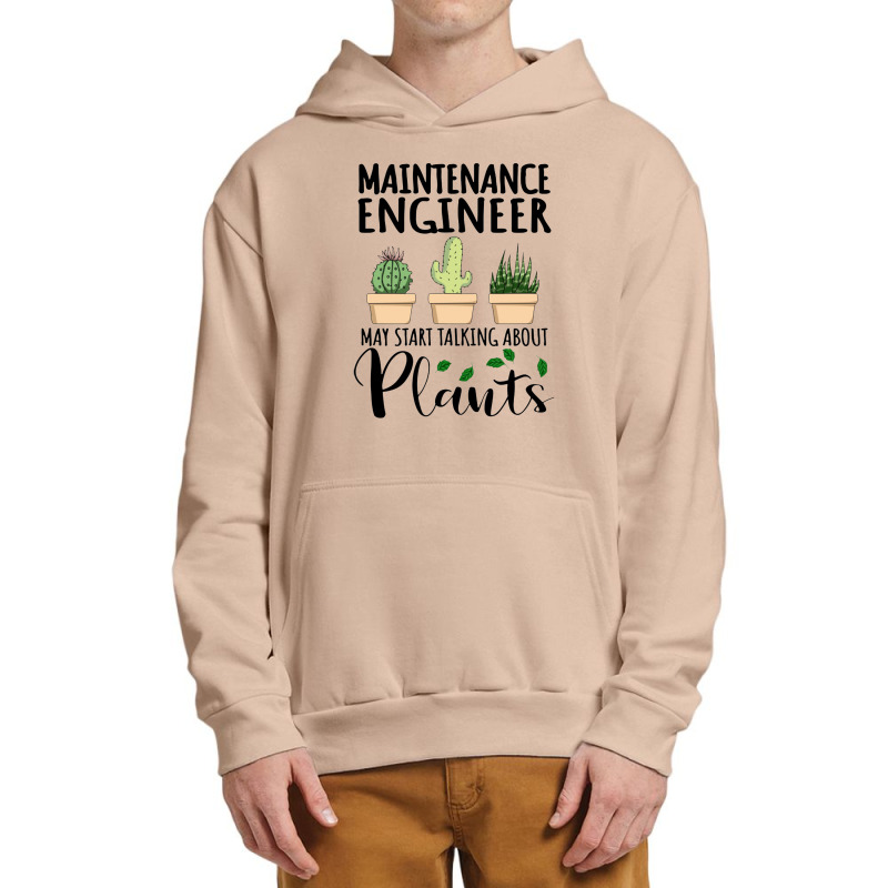 Maintenance Engineer May Start Talking About Plants Urban Pullover Hoodie by SaviDraws | Artistshot