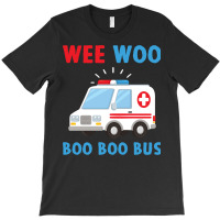 Wee Woo Boo Boo Bus Ambulance Ems Emt Paramedic Driver Gift Pullover H T-shirt | Artistshot