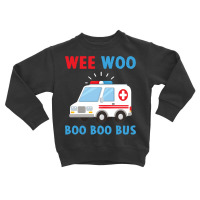 Wee Woo Boo Boo Bus Ambulance Ems Emt Paramedic Driver Gift Pullover H Toddler Sweatshirt | Artistshot