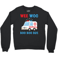 Wee Woo Boo Boo Bus Ambulance Ems Emt Paramedic Driver Gift Pullover H Crewneck Sweatshirt | Artistshot