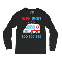 Wee Woo Boo Boo Bus Ambulance Ems Emt Paramedic Driver Gift Pullover H Long Sleeve Shirts | Artistshot