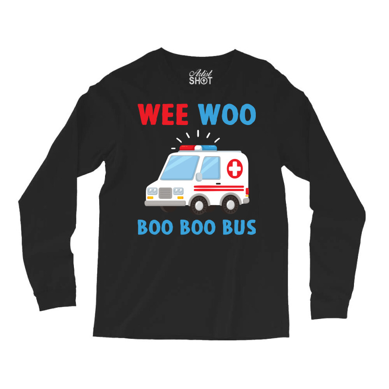 Wee Woo Boo Boo Bus Ambulance Ems Emt Paramedic Driver Gift Pullover H Long Sleeve Shirts | Artistshot