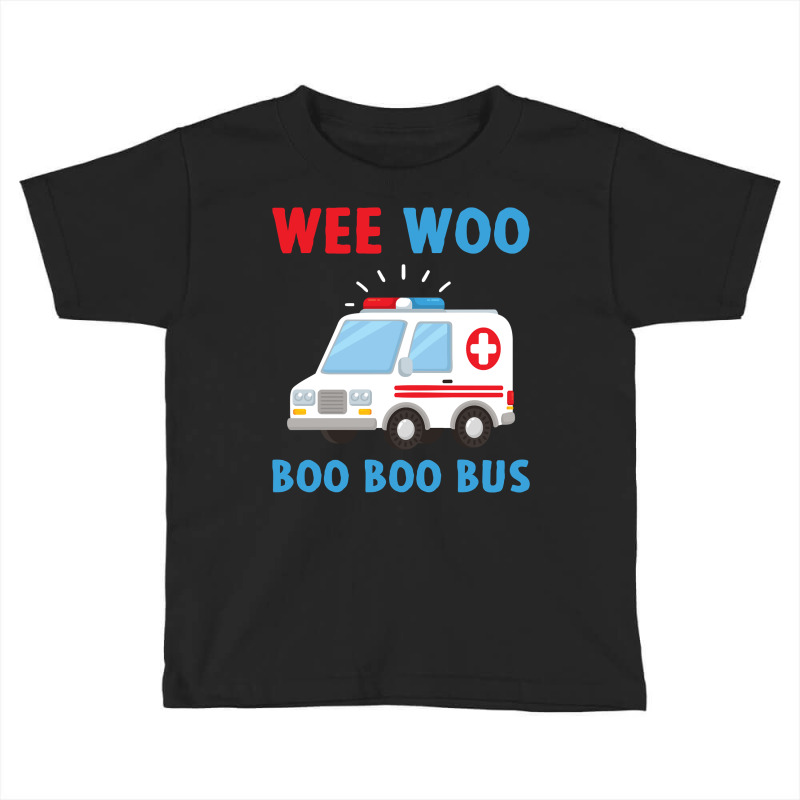 Wee Woo Boo Boo Bus Ambulance Ems Emt Paramedic Driver Gift Pullover H Toddler T-shirt | Artistshot