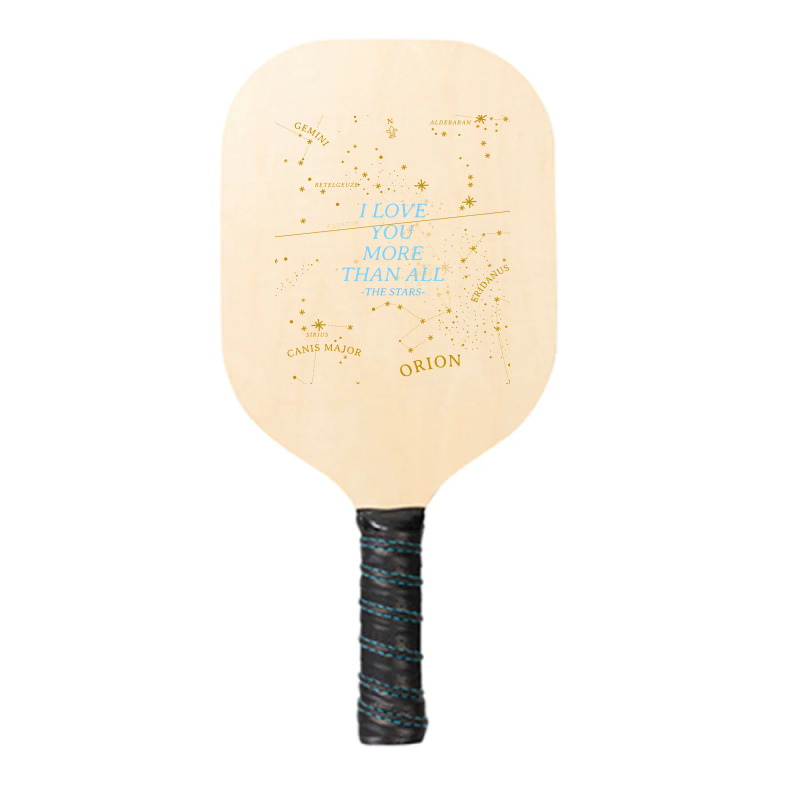 I Love You More Than All The Stars Pickleball Paddle | Artistshot