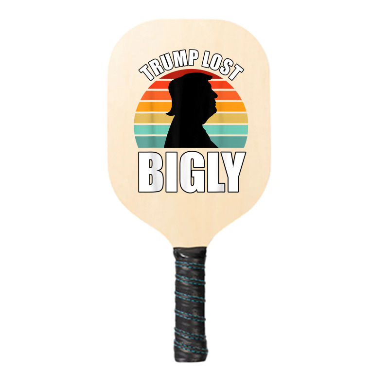 Trump Lost Bigly Pickleball Paddle | Artistshot