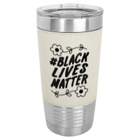 Black Live Is Matter Leatherette Tumbler | Artistshot