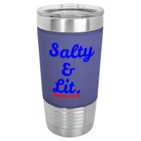 Salty And Lit Leatherette Tumbler | Artistshot